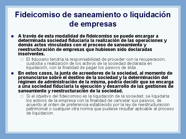 Fideicomiso de saneamiento o liquidación de empresas n A través de esta modalidad de