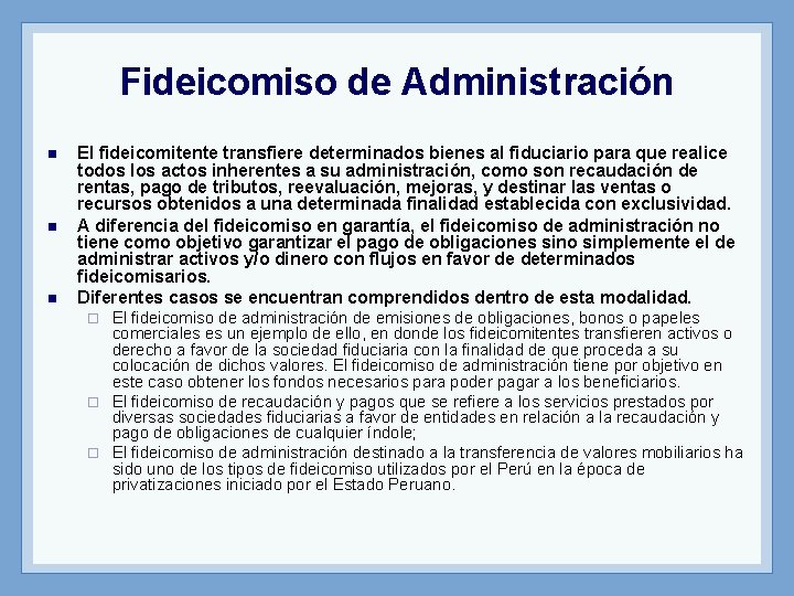 Fideicomiso de Administración n El fideicomitente transfiere determinados bienes al fiduciario para que realice