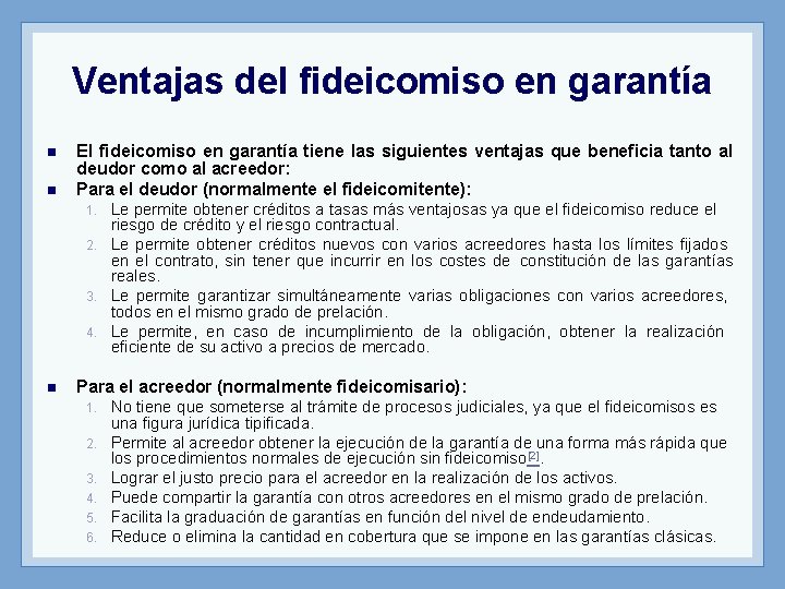 Ventajas del fideicomiso en garantía n n El fideicomiso en garantía tiene las siguientes