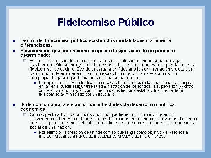 Fideicomiso Público n n Dentro del fidecomiso público existen dos modalidades claramente diferenciadas. Fideicomisos