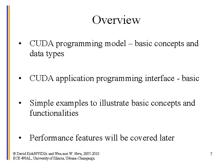 Overview • CUDA programming model – basic concepts and data types • CUDA application