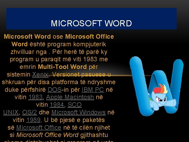 MICROSOFT WORD Microsoft Word ose Microsoft Office Word është program kompjuterik zhvilluar nga. Për