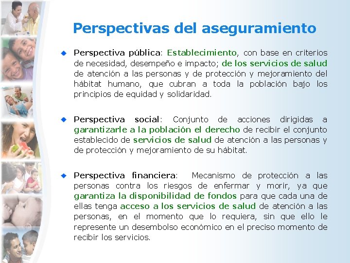 Perspectivas del aseguramiento Perspectiva pública: Establecimiento, con base en criterios de necesidad, desempeño e Perspectivas del aseguramiento Perspectiva pública: Establecimiento, con base en criterios de necesidad, desempeño e