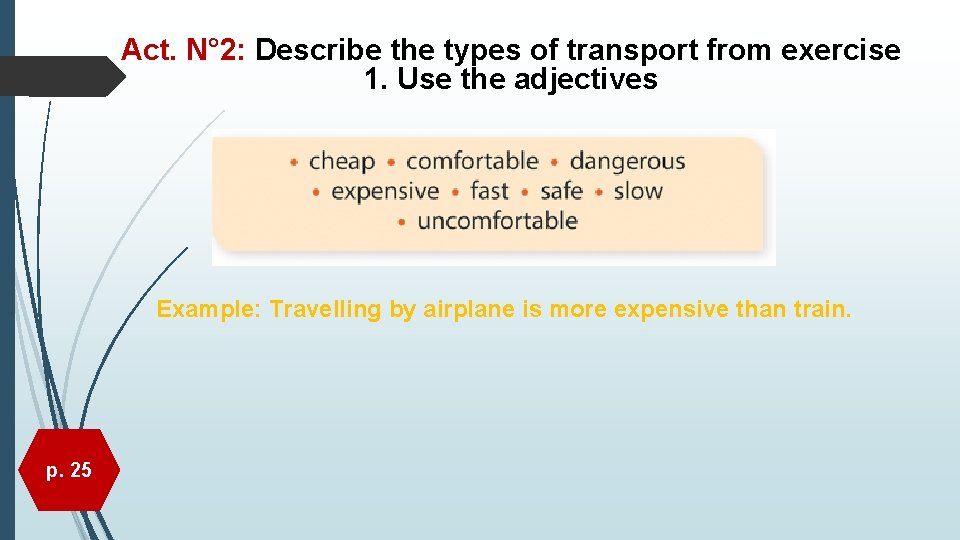 Act. N° 2: Describe the types of transport from exercise 1. Use the adjectives