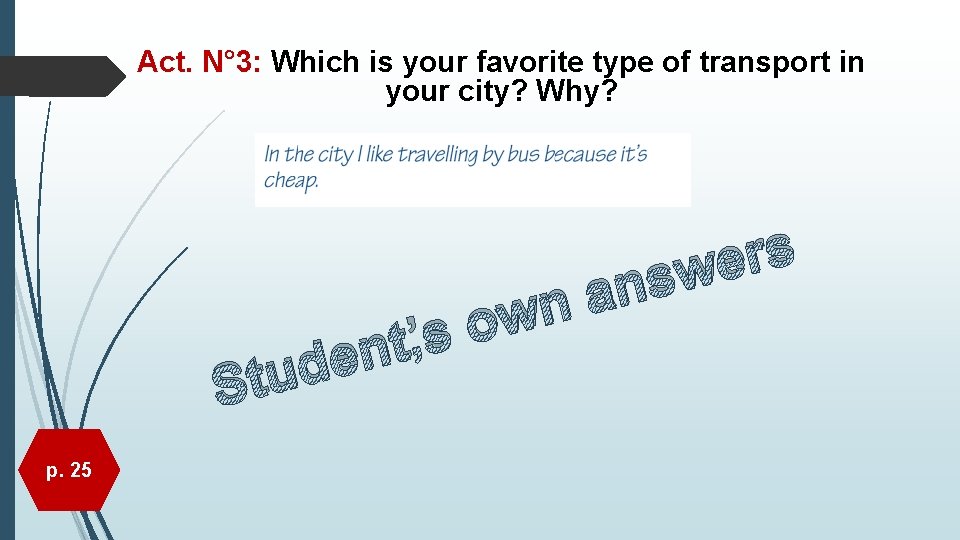 Act. N° 3: Which is your favorite type of transport in your city? Why?