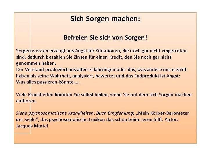 Sich Sorgen machen: Befreien Sie sich von Sorgen! Sorgen werden erzeugt aus Angst für