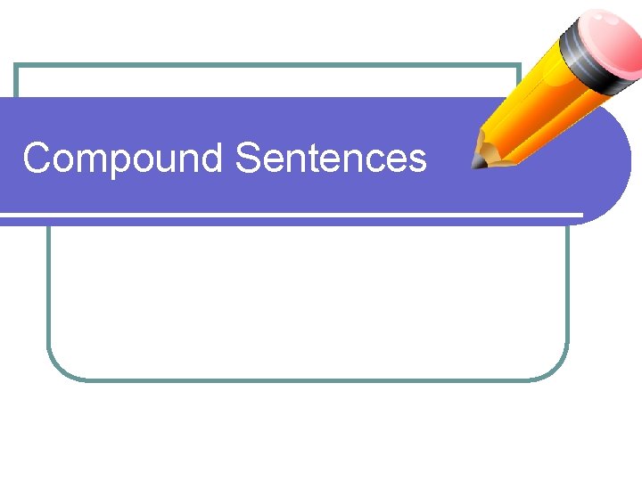 Compound Sentences 