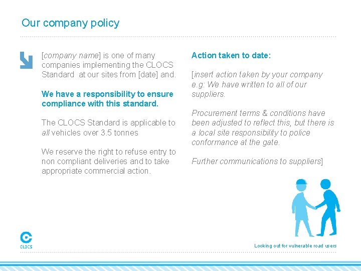 Our company policy [company name] is one of many companies implementing the CLOCS Standard