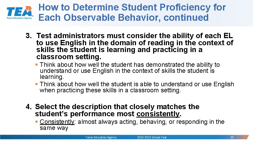 How to Determine Student Proficiency for Each Observable Behavior, continued 3. Test administrators must
