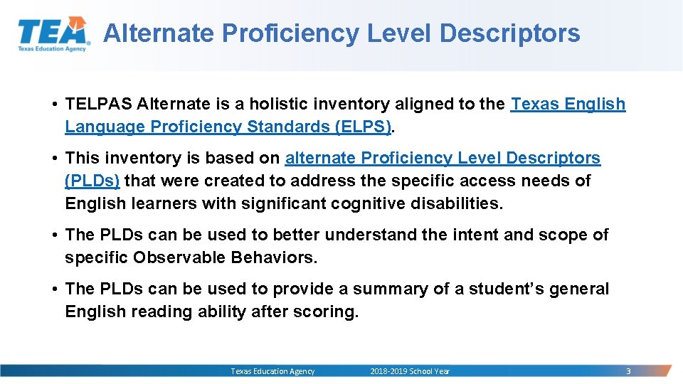 Alternate Proficiency Level Descriptors • TELPAS Alternate is a holistic inventory aligned to the