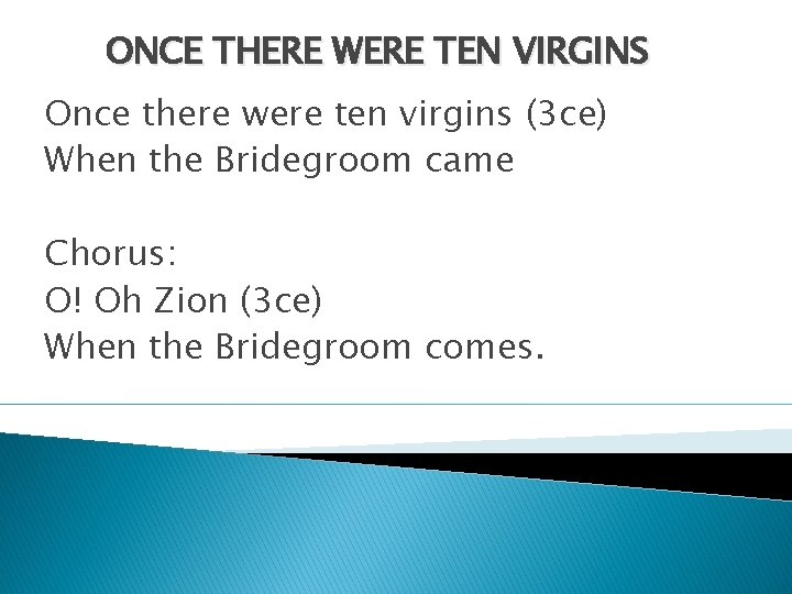 ONCE THERE WERE TEN VIRGINS Once there were ten virgins (3 ce) When the