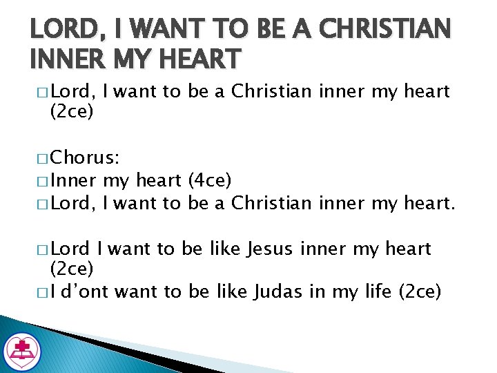 LORD, I WANT TO BE A CHRISTIAN INNER MY HEART � Lord, (2 ce)
