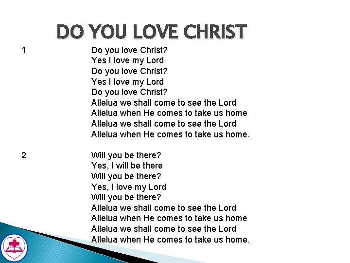 1 2 DO YOU LOVE CHRIST Do you love Christ? Yes I love my