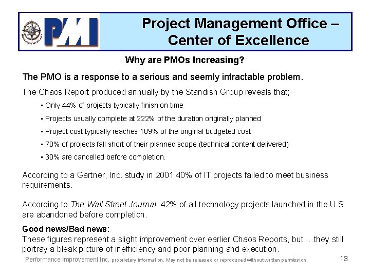 Project Management Office – Center of Excellence Why are PMOs Increasing? The PMO is