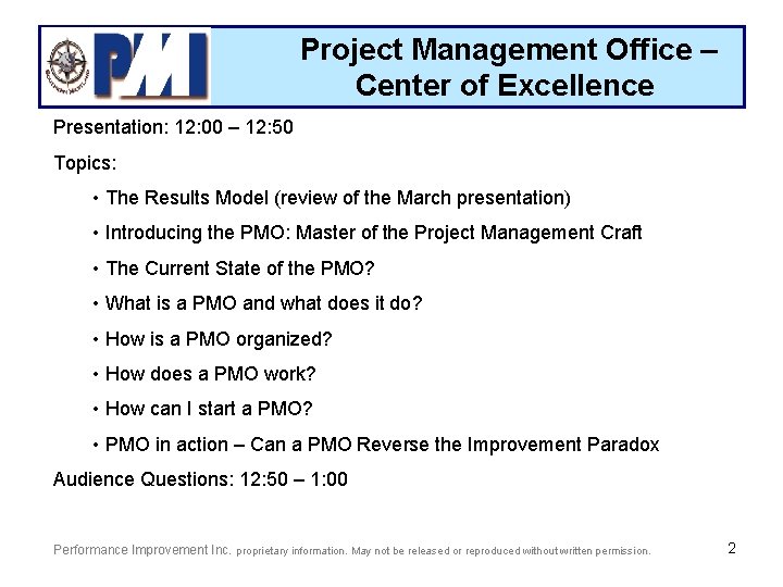 Project Management Office – Center of Excellence Presentation: 12: 00 – 12: 50 Topics: