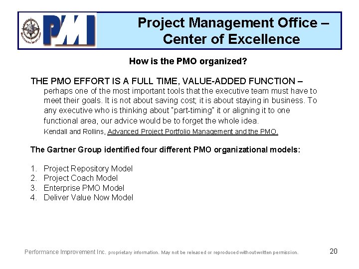 Project Management Office – Center of Excellence How is the PMO organized? THE PMO