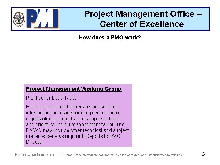 Project Management Office – Center of Excellence How does a PMO work? Project Management