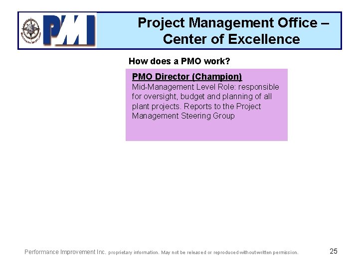 Project Management Office – Center of Excellence How does a PMO work? PMO Director