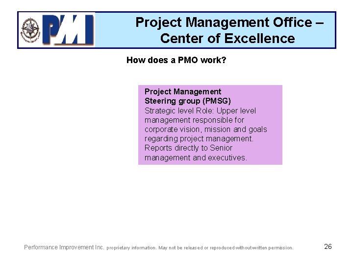 Project Management Office – Center of Excellence How does a PMO work? Project Management