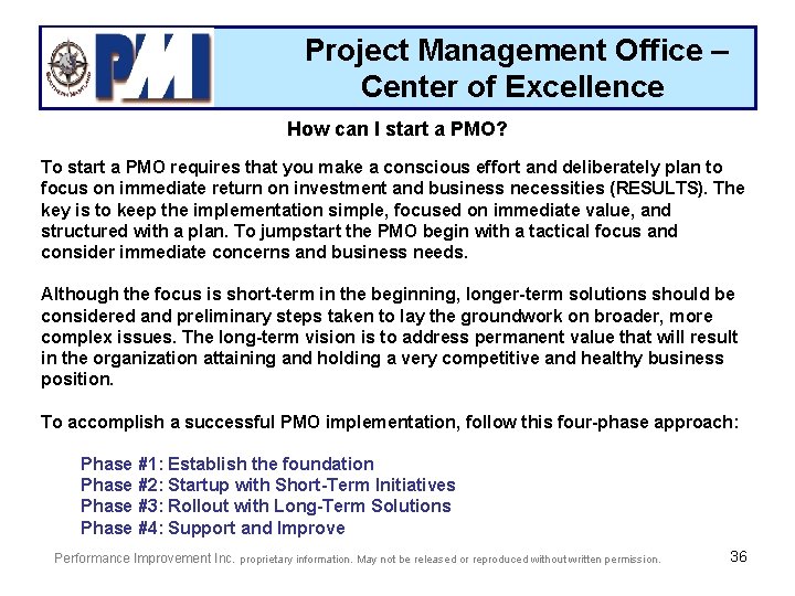 Project Management Office – Center of Excellence How can I start a PMO? To