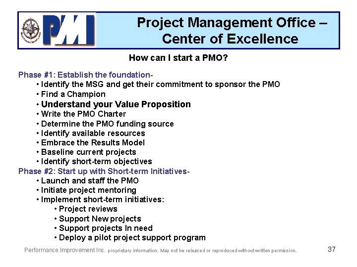 Project Management Office – Center of Excellence How can I start a PMO? Phase
