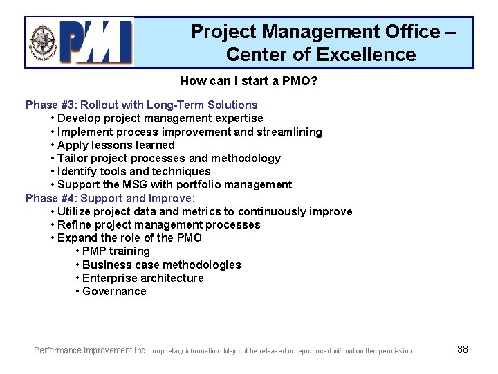 Project Management Office – Center of Excellence How can I start a PMO? Phase