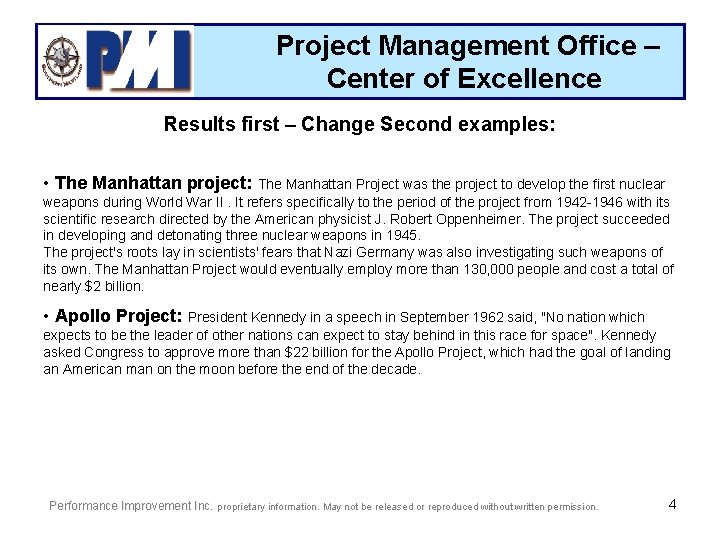 Project Management Office – Center of Excellence Results first – Change Second examples: •
