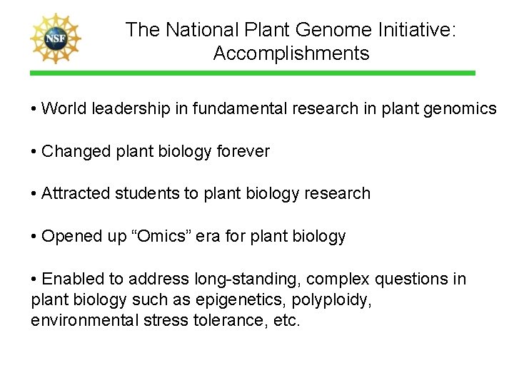 The National Plant Genome Initiative: Accomplishments • World leadership in fundamental research in plant