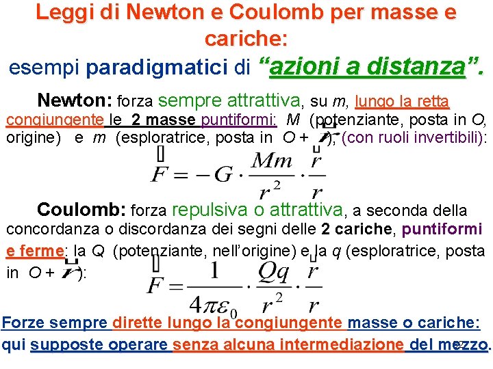 Leggi di Newton e Coulomb per masse e cariche: esempi paradigmatici di “azioni a