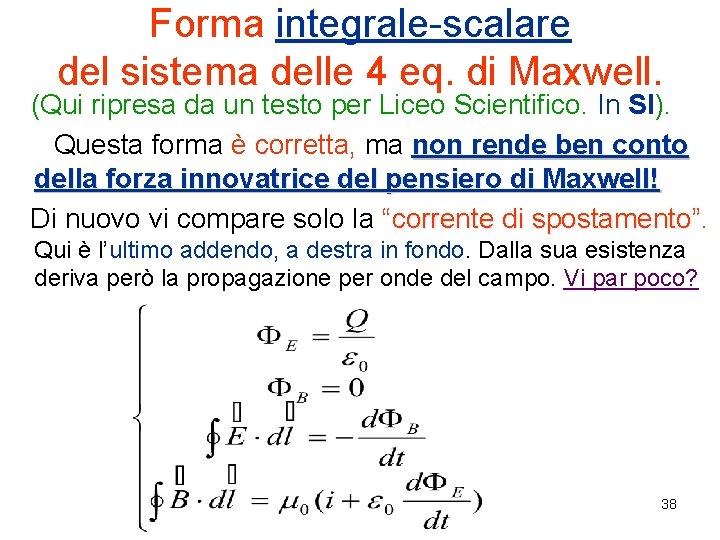 Forma integrale-scalare del sistema delle 4 eq. di Maxwell. (Qui ripresa da un testo