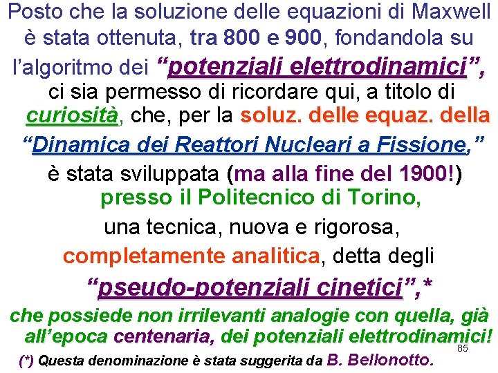 Posto che la soluzione delle equazioni di Maxwell è stata ottenuta, tra 800 e