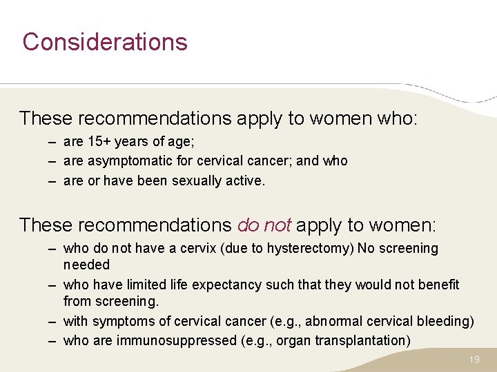 Considerations These recommendations apply to women who: – are 15+ years of age; –