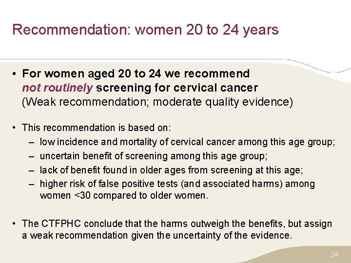 Recommendation: women 20 to 24 years • For women aged 20 to 24 we