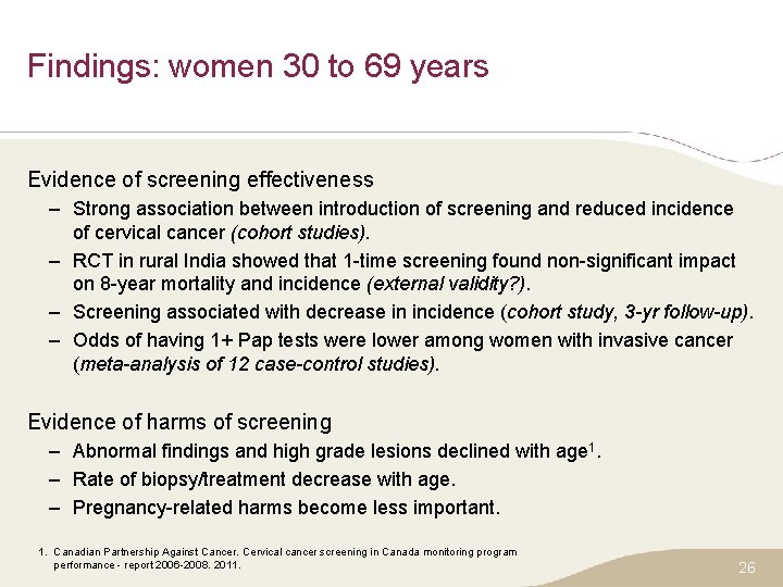 Findings: women 30 to 69 years Evidence of screening effectiveness – Strong association between