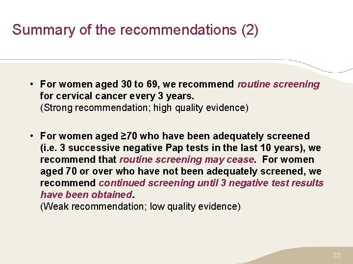 Summary of the recommendations (2) • For women aged 30 to 69, we recommend