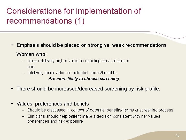 Considerations for implementation of recommendations (1) • Emphasis should be placed on strong vs.