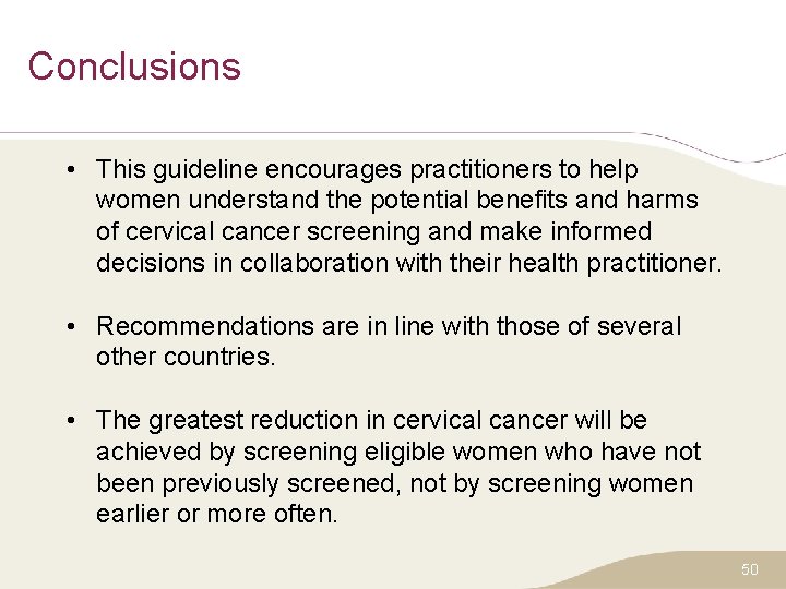 Conclusions • This guideline encourages practitioners to help women understand the potential benefits and