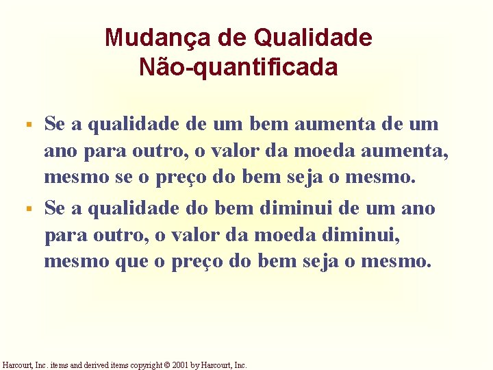 Mudança de Qualidade Não-quantificada § § Se a qualidade de um bem aumenta de Mudança de Qualidade Não-quantificada § § Se a qualidade de um bem aumenta de