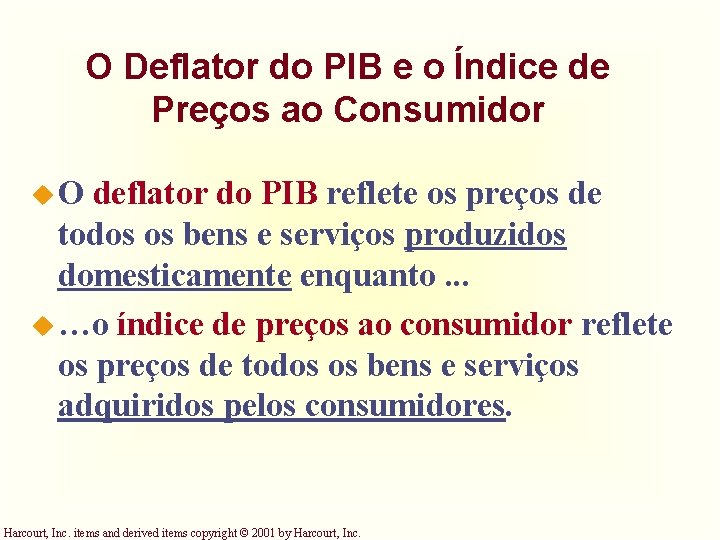O Deflator do PIB e o Índice de Preços ao Consumidor u. O deflator O Deflator do PIB e o Índice de Preços ao Consumidor u. O deflator
