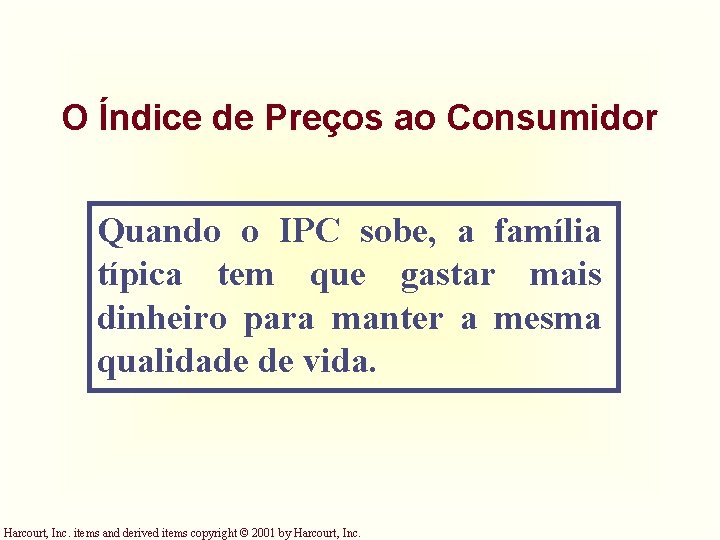 O Índice de Preços ao Consumidor Quando o IPC sobe, a família típica tem O Índice de Preços ao Consumidor Quando o IPC sobe, a família típica tem