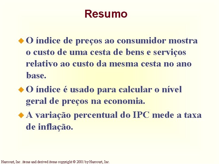 Resumo u. O índice de preços ao consumidor mostra o custo de uma cesta Resumo u. O índice de preços ao consumidor mostra o custo de uma cesta
