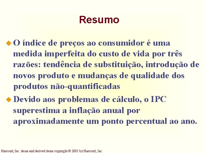 Resumo u. O índice de preços ao consumidor é uma medida imperfeita do custo Resumo u. O índice de preços ao consumidor é uma medida imperfeita do custo