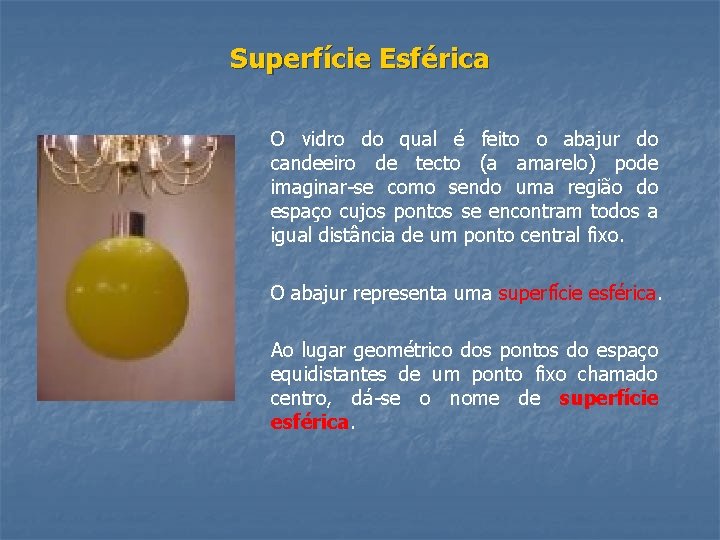 Superfície Esférica O vidro do qual é feito o abajur do candeeiro de tecto