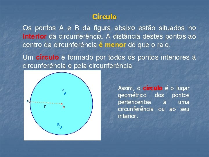 Círculo Os pontos A e B da figura abaixo estão situados no interior da