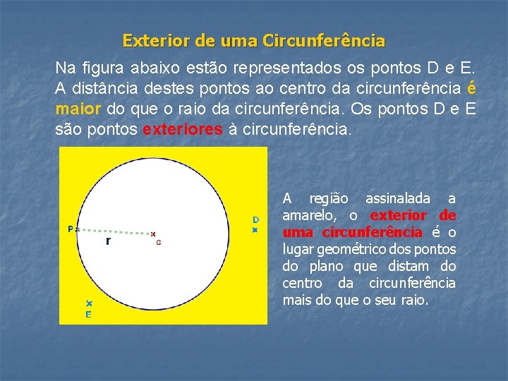 Exterior de uma Circunferência Na figura abaixo estão representados os pontos D e E.