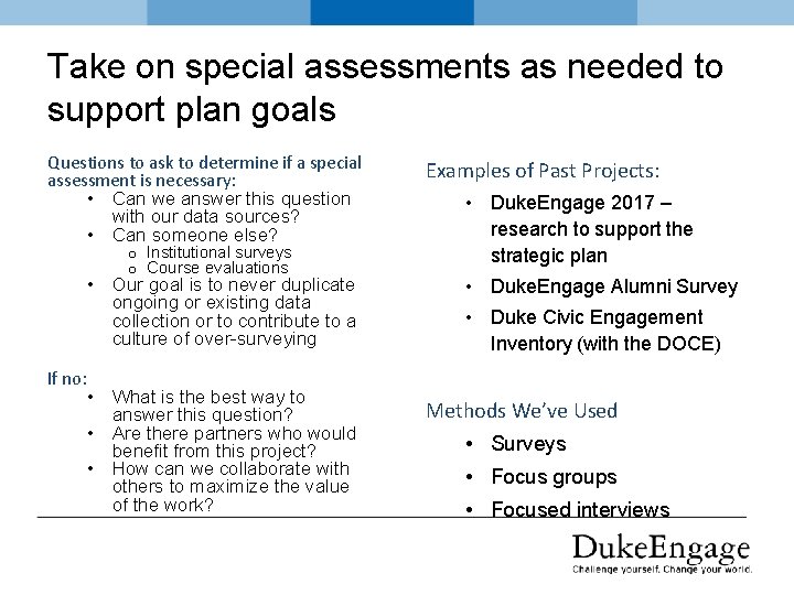Take on special assessments as needed to support plan goals Questions to ask to
