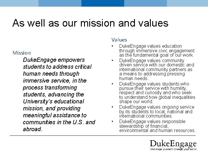 As well as our mission and values Values • Mission Duke. Engage empowers students