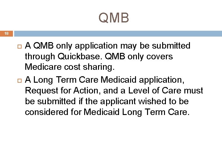 QMB 18 A QMB only application may be submitted through Quickbase. QMB only covers