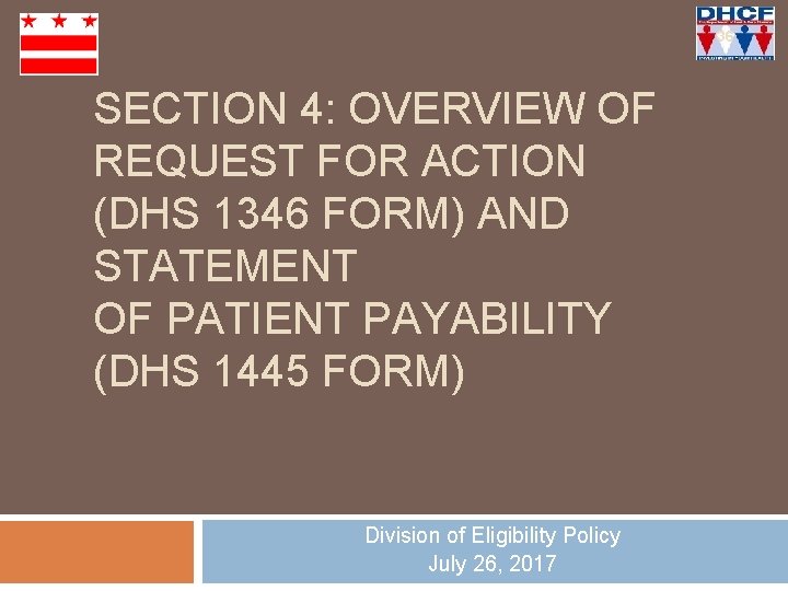 36 SECTION 4: OVERVIEW OF REQUEST FOR ACTION (DHS 1346 FORM) AND STATEMENT OF