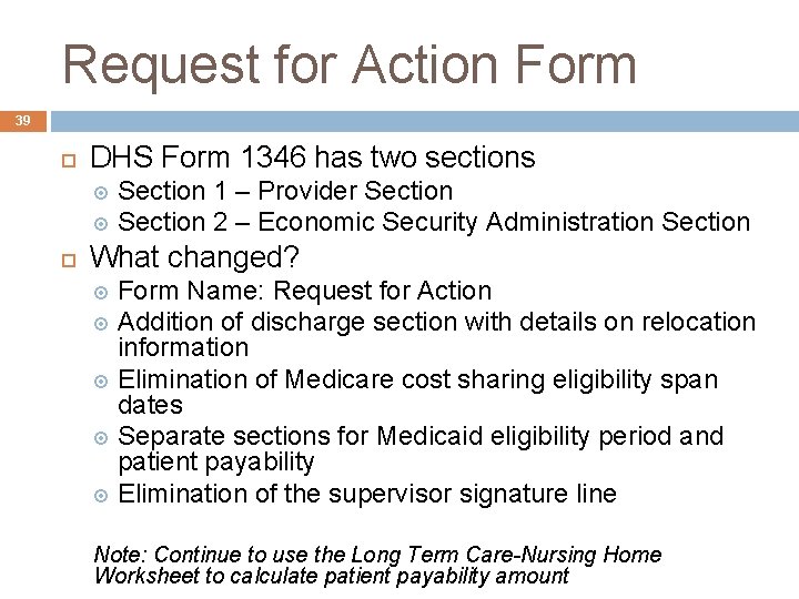 Request for Action Form 39 DHS Form 1346 has two sections Section 1 –